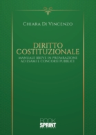 Diritto Costituzionale - Manuale Breve in preparazione ad esami e concorsi pubblici