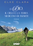 O Dio, il cielo e la terra mi dicono di amarti!