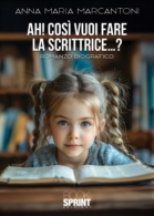 Ah! Così vuoi fare la scrittrice…?